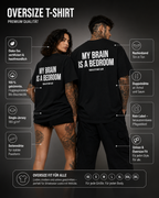 MY BRAIN IS A BEDROOM – Schwarzes Oversize Unisex Shirt mit weißem Backprint, lustiges Statement Shirt, Funny Tee, Sarkasmus, freches Geschenk