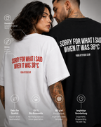 SORRY FOR WHAT I SAID WHEN IT WAS 38°C – Schwarzes Oversize Unisex Shirt, lustiges Sommer Shirt, Hitzewelle Spruch, Funny Statement Backprint